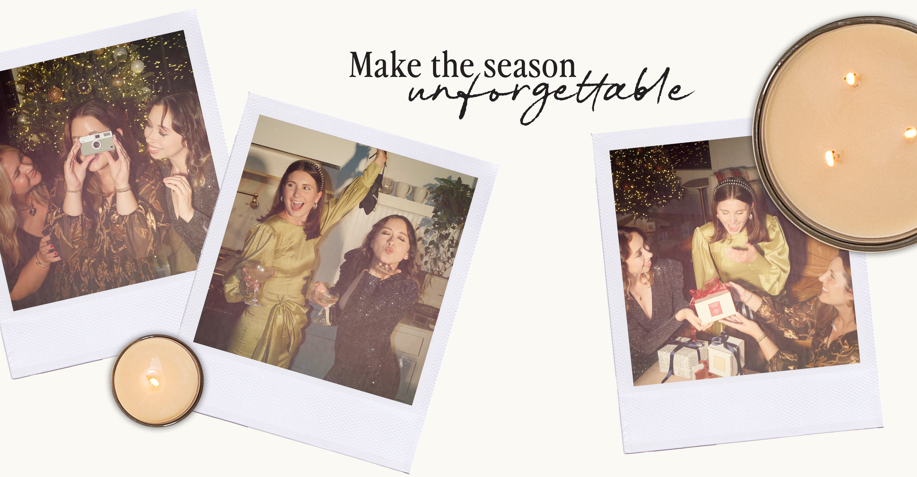 Three polaroid-style photos show women joyfully celebrating, taking photos, blowing confetti, and exchanging gifts by a Christmas tree. Lit candles frame the collage. Text reads: Make the season unforgettable.
