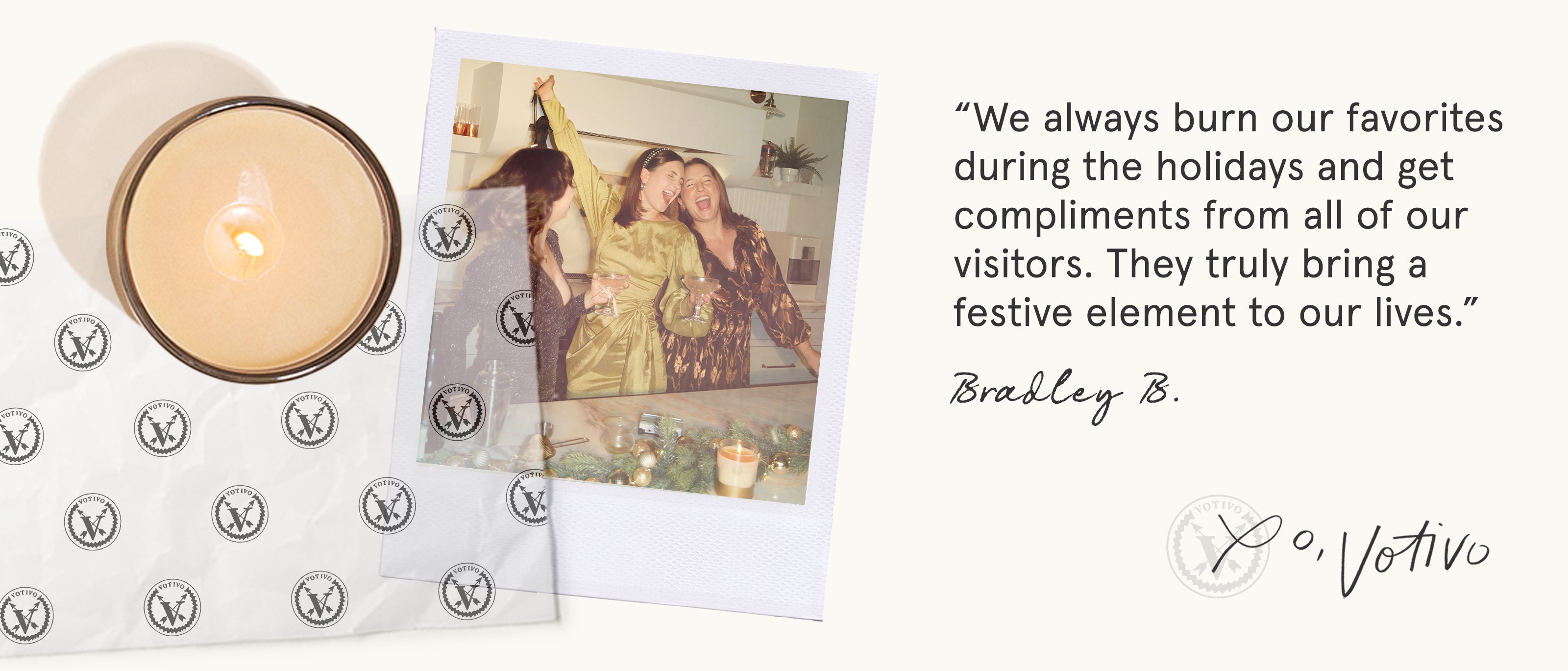 A lit candle beside branded tissue paper, with a polaroid photo of three people celebrating in a kitchen. Next to them is a testimonial about burning favorite candles for the holidays from Bradley B. and the Votivo logo.