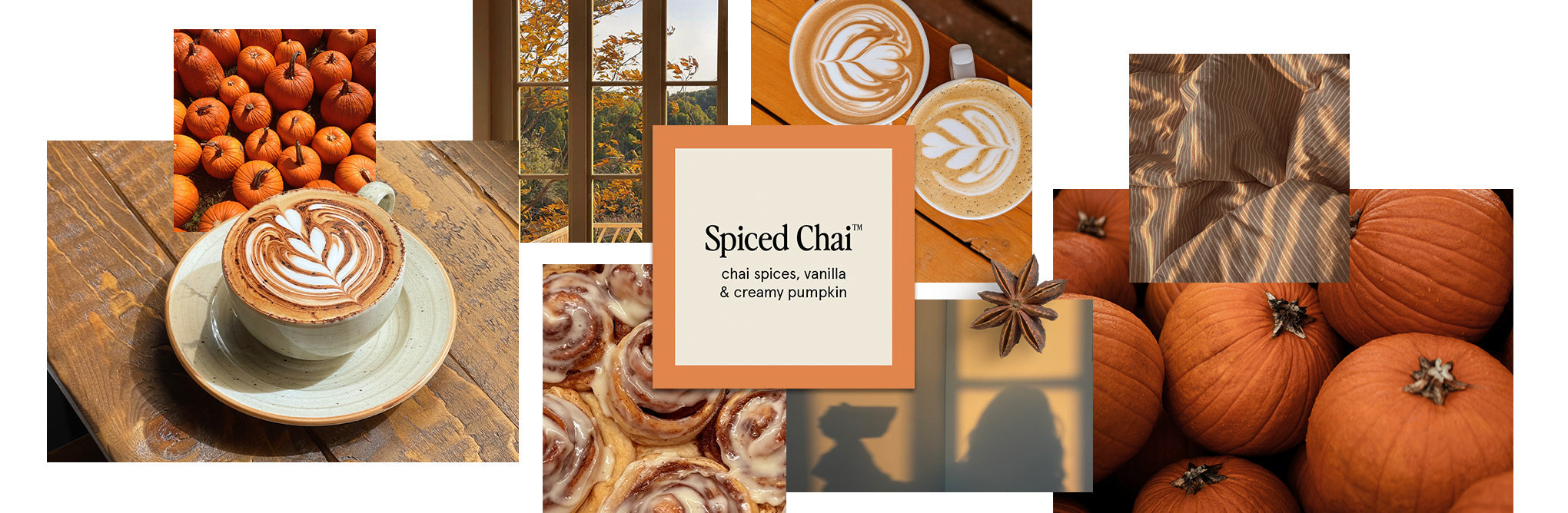A cozy collage of spiced chai lattes, cinnamon rolls, pumpkins, fall leaves through a window, and warm brown textures, centered around a sign reading Spiced Chai: chai spices, vanilla & creamy pumpkin.